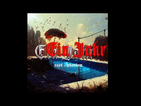 VAVS FEAT. WHOSDOM - EIN JAHR (prod. by razz.did.it.again)