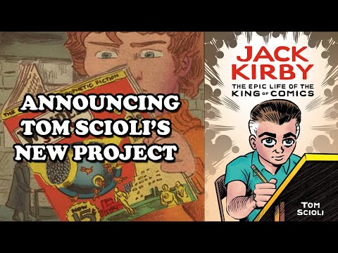 Jack Kirby: The Epic Life of the King of Comics, Announcing Tom Scioli's Forthcoming Graphic Novel