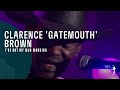 Clarence "Gatemouth" Brown - I've Got My Mojo Working (From "Blues at Montreux 2004")