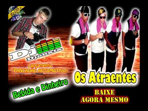 Grupo Os Atraentes Vs Djonata Remix - BEBIDA E DINHEIRO 2013 - SOM AUTOMOTIVO