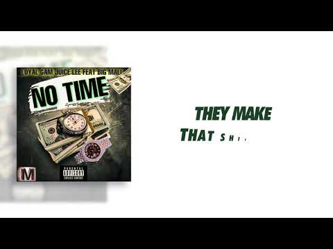 LoyalGam JuiceLee | "No Time (feat. Big Mali)" | Lyric Video