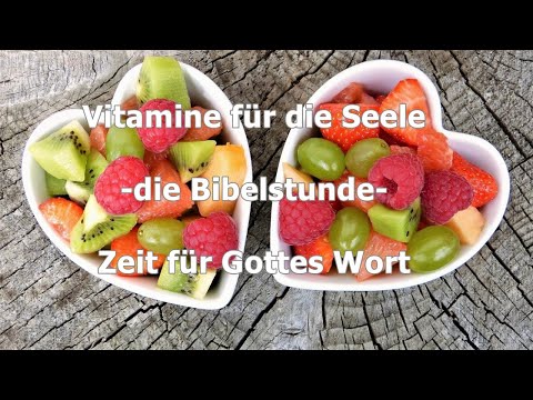 Vitamine für die Seele - Die Bibelstunde am 02.06.2021  Ev. Kirchengemeinde Nümbrecht