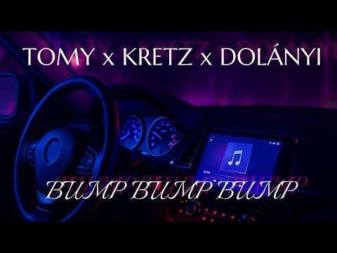 TOMY x KRETZ x DOLÁNYI - Bump bump bump /official audio/