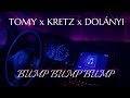 TOMY X KRETZ X DOLÁNYI Bump Bump Bump Official Audio
