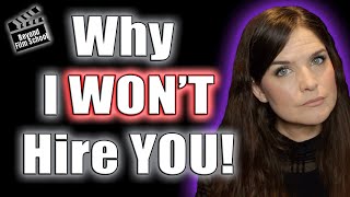 Why I WON&#39;T Hire you! | Things to Keep in mind to Keep Your Job on set!