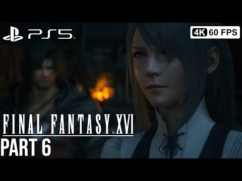 FINAL FANTASY 16 Gameplay Walkthrough Part 6  [4K 60FPS PS5] - No Commentary