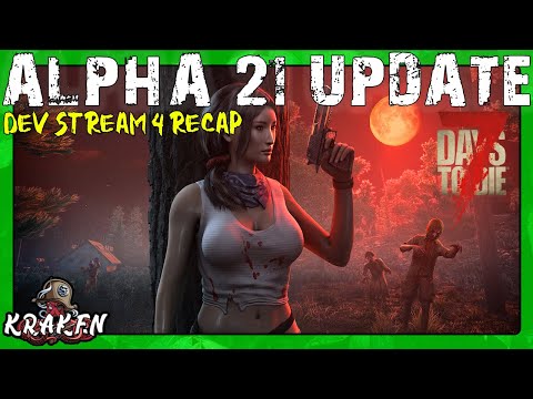 ALPHA 21 UPDATE - DEV STREAM RECAP 4 - 7 DAYS TO DIE