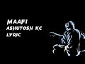 Maafi - Lyric // Ashutosh kc