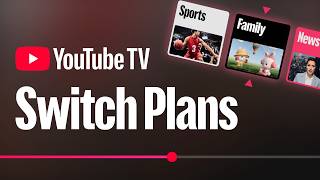 HOW TO: Switch your YouTube TV plan