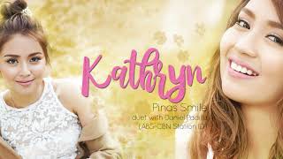 Kathryn Bernardo - Pinas Smile (Audio) 🎵