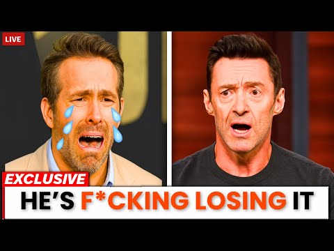 Ryan Reynolds Has MAJOR MELTDOWN After Hugh Jackman Finally BREAKS SILENCE After Marvel Firing