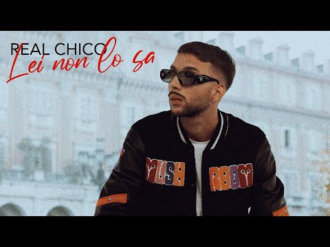 Real Chico - Lei Non Lo Sa