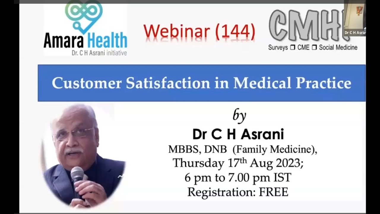 Webinar 144 – Customer Satisfaction in medical practice by Dr C H Asrani