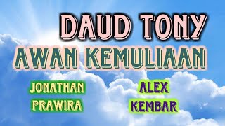 Download lagu Daud Tony Awan Kemuliaan Jonathan Prawira ∣Awan Kemuliaanmu Alex Kembar mp3 Download lagu Daud Tony Awan Kemuliaan Jonathan Prawira ∣Awan Kemuliaanmu Alex Kembar mp3