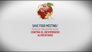 Vídeo del Save Food Meeting, el Punto de Encuentro AECOC contra el Desperdicio Alimentario.