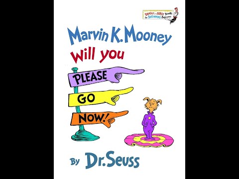 Marvin K. Mooney Will you Please Go Now! by Dr. Seuss - Storytime Saturday