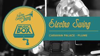 Caravan Palace - Plume // Electro Swing Caravan Palace - Plume // Electro Swing