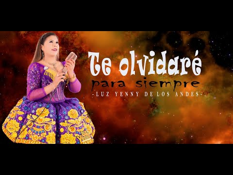 Luz Yenny De Los Andes - Te olvidaré para siempre - Primicia 2025 (Oficial)