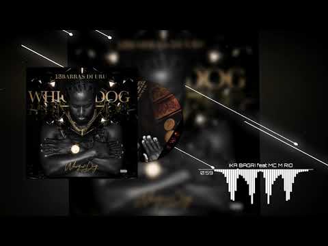 WHIGUI DOG- I KA BAGRI FEAT MC MÁRIO