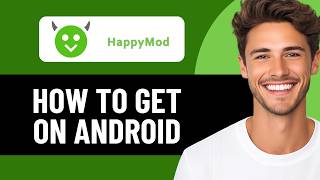 HOW TO GET HAPPYMOD ON ANDROID IN 2026 (QUICK & EASY)