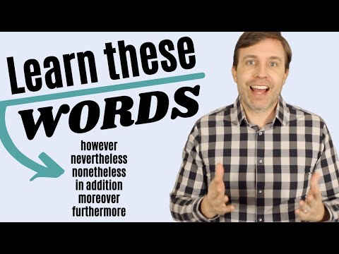 Vocabulary - however, nevertheless, nonetheless, in addition, moreover, furthermore