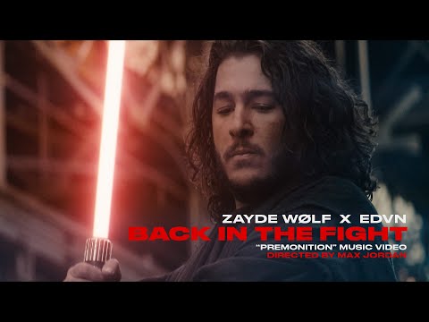 ZAYDE WOLF x EDVN - BACK IN THE FIGHT - official music video