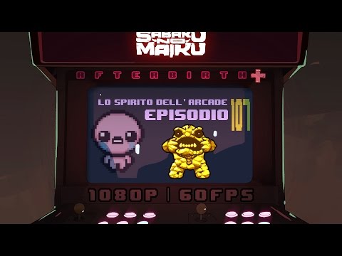 "Surprise M*therf-", Lo Spirito dell'Arcade 107 - The Binding of Isaac: Afterbirth+