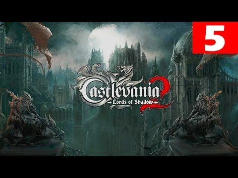 Castlevania Lords of Shadow 2 Walkthrough Part 5 Let's Play No Commentary 1080p HD Gameplay