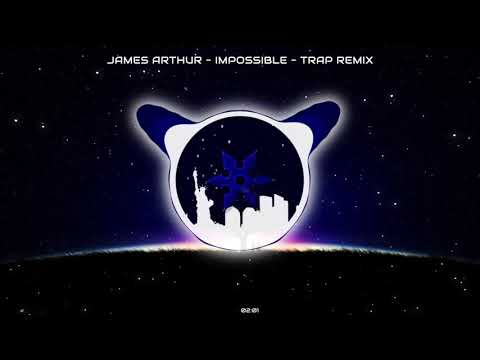 James Arthur - Impossible (Trap Remix)