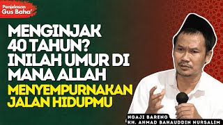 Download lagu Usia 40 Adalah Titik Balik: Allah Mulai Menata Ulang Jalan Hidupmu – Penjelasan Gus Baha mp3