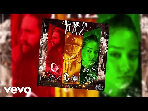 C-Kan - Dejame En Paz (Audio) ft. Alika, Pipo Ti