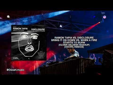 Ramon Tapia - Bring It On Down vs When A Fire Starts To Burn (Oliver Heldens Mashup) [OscarX Remake]