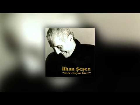 İlhan Şeşen - Gurbet Türküsü