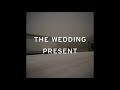 The Wedding Present ‎- Interstate 5 (Extended Version)