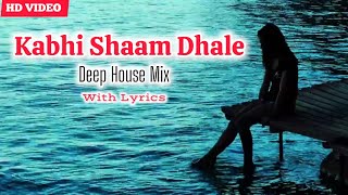 Download lagu Kabhi Shaam Dhale Lyrics ā¤ļøš|| full Hd song || Deep House Mix ||Songs Vibes 9.0 mp3 Download lagu Kabhi Shaam Dhale Lyrics ā¤ļøš|| full Hd song || Deep House Mix ||Songs Vibes 9.0 mp3