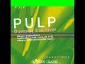 PULP - Down by the River (Separations, 1992)