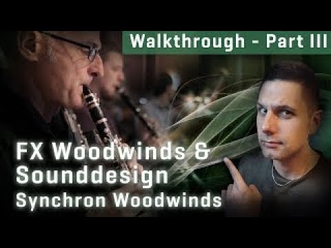 Synchron Woodwinds: Walkthrough Part 3 - FX Woodwinds and Sounddesign