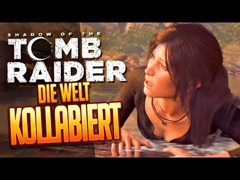 SHADOW OF THE TOMB RAIDER ? 031: Die Welt kollabiert (mal wieder)