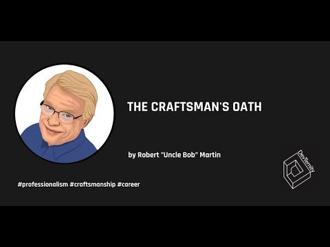 🚀 The Craftsman's Oath / Clean Craftsmanship (Robert Uncle Bob Martin)