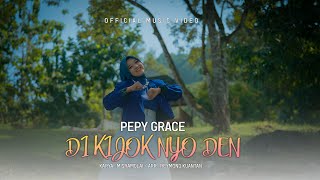 Download lagu Pepy Grace - Di Kijoknyo Den mp3 Download lagu Pepy Grace - Di Kijoknyo Den mp3