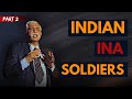 Short Story MAJ GEN GD BAKSHI SIR On Soldiers Of Indian National Army Shorts Part2 Ina