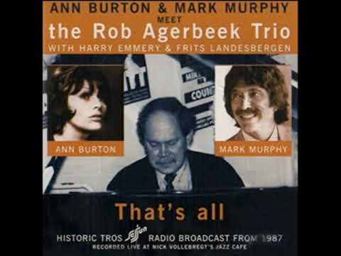 Ann Burton with the Rob Agerbeek Trio - He Ain't Got Rhythm