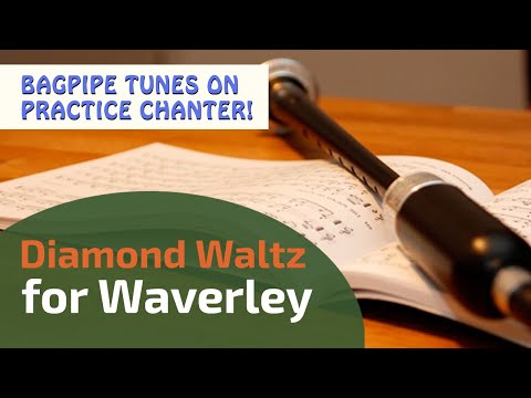 Diamond Waltz for Waverley | Bagpipe Tunes on Practice Chanter ⭐⭐⭐⭐⭐