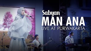 Download lagu MAN ANA - SABYAN (LIVE ON STAGE PURWAKARTA) mp3