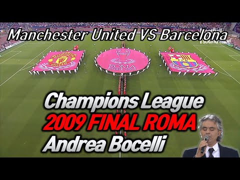 UEFA 챔피언스리그 오프닝 테마곡 안드레아 보첼리(Andrea Bocelli) Live  [챔스 인트로 , FC 바르셀로나 vs 맨체스터 유나이티드 2009 로마 결승 인트로]