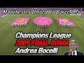 Andrea Bocelli UEFA Champions League Final Opening Ceremony 2009 Live (Barcelona vs Man Utd.)