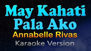 Download lagu MAY KAHATI PALA AKO - Annabelle Rivas (Karaoke Version) mp3