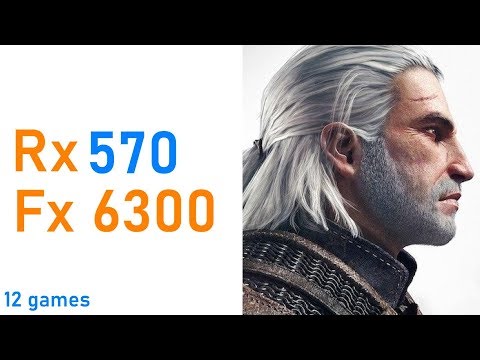 Rx 570 Fx 6300 Test in 12 Games