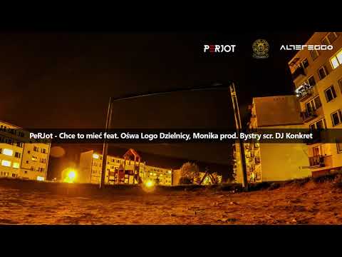 PeRJot - Chce to mieć feat  Ośwa Logo Dzielnicy