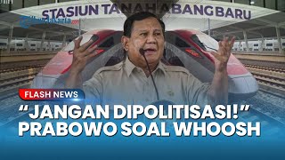 FULL! Presiden Prabowo Siap Tanggung Jawab Soal Whoosh: Jangan Dipolitisasi!
